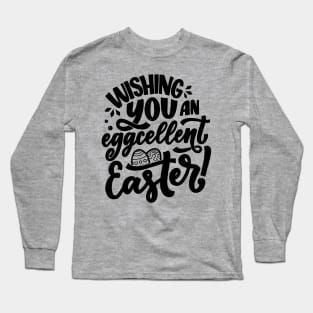 Eggcellent easter funny easter slogan typography quote Long Sleeve T-Shirt